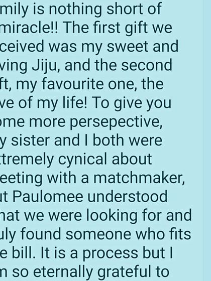 This touching testimonial from a client who was initially cynical about matchmaking warms my heart. It shows that with a deep understanding of what someone is looking for, it's possible to find a person who truly "fits the bill."