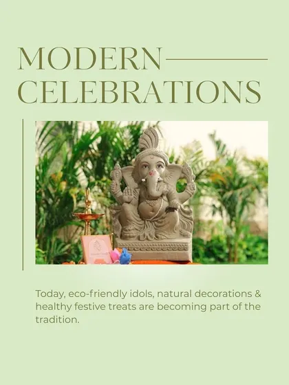 I embrace modern, eco-friendly celebrations. Alongside my healthy festive treats like modaks, I support the tradition of using natural decorations and eco-friendly idols for Ganesh Chaturthi.