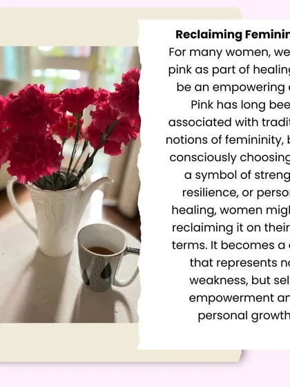 For many, wearing pink is an empowering act of reclaiming femininity on their own terms. It becomes a color representing not weakness, but self-empowerment and personal growth.