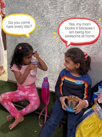 "Do you come here every day?" "Yes, my mom books it because I am being too awesome at home." We love overhearing the funny conversations between our little members.