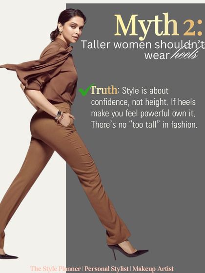 The myth that taller women shouldn't wear heels needs to go. Style is about confidence, not height. If heels make you feel powerful, I say own it. There is no such thing as "too tall" in fashion.