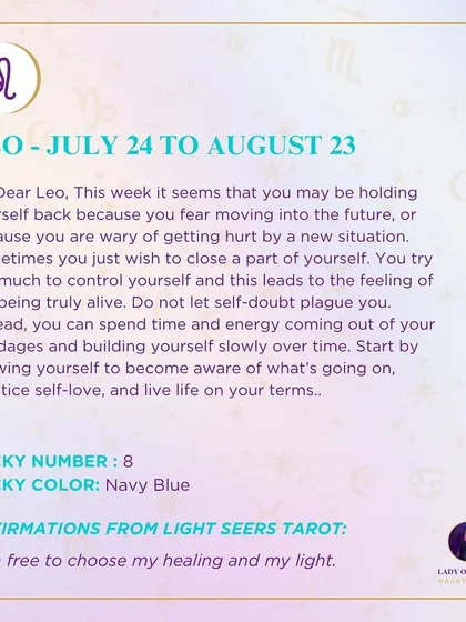 A weekly tarot prediction for Leo. This week it seems that you may be holding yourself back because you fear moving into the future. Do not let self-doubt plague you. Start by allowing yourself to become aware of what's going on.