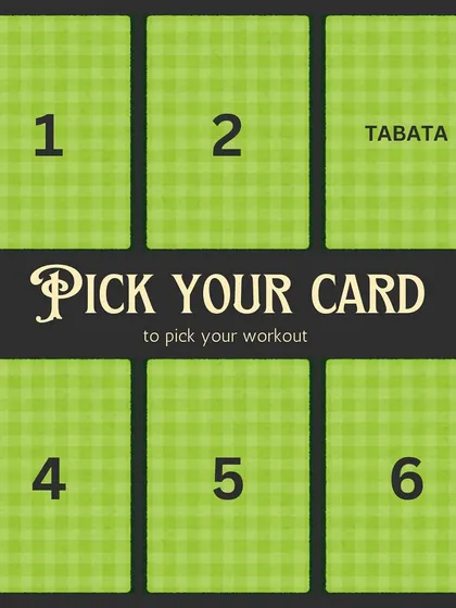 What will your workout be today? Let our "pick your card" game surprise you. This time, it's Tabata.