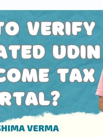 A thumbnail for our guide on how to verify a generated UDIN (Unique Document Identification Number) on the income tax portal to ensure a CA's certification is genuine.