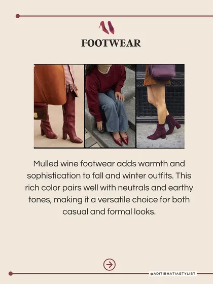 The color of the season is mulled wine. This rich, sophisticated shade is perfect for fall and winter footwear, adding warmth and elegance to both casual and formal looks.