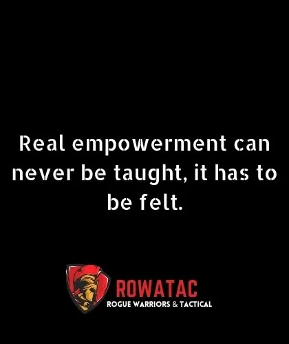 Real empowerment can never be taught, it has to be felt. Our training is designed to give you the experiences that build genuine confidence and strength from within.