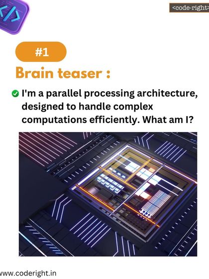 Brain Teaser: I'm a parallel processing architecture, designed to handle complex computations efficiently. What am I? This riddle points to the power of GPUs.
