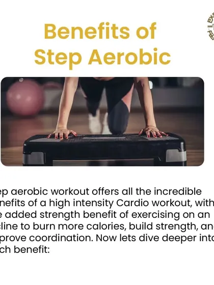 Here are the benefits of step aerobics. It offers all the advantages of a high-intensity cardio workout but with an added incline to burn more calories, build strength, and improve coordination.