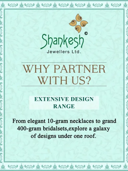 Our extensive design range is a key advantage for our partners. From elegant 10-gram necklaces to grand 400-gram bridal sets, we provide a galaxy of designs under one roof.