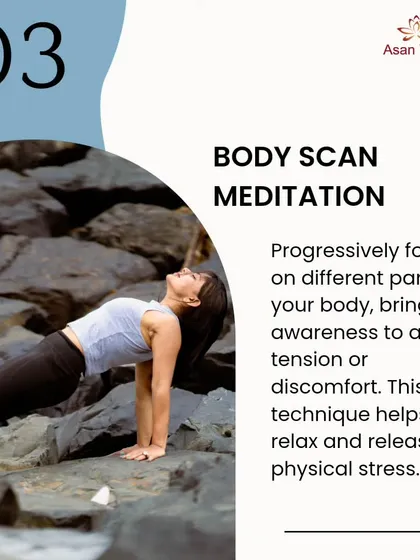 The third technique is Body Scan Meditation. By progressively focusing on different parts of your body, you bring awareness to any tension and help relax and release physical stress held in the body.