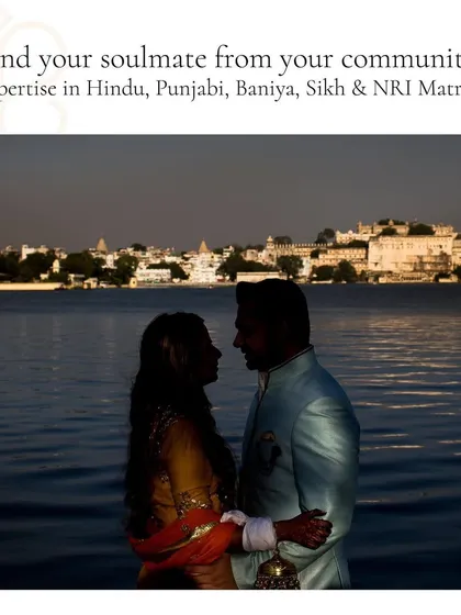Looking for a soulmate from your community? I have expertise in Hindu, Punjabi, Baniya, Sikh, and NRI matrimony to find your perfect match.