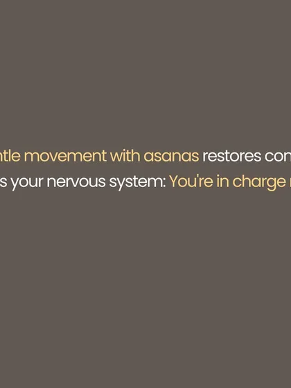 Gentle movement through asanas is a key part of healing. This text explains that mindful movement restores a sense of control, sending a powerful message to your nervous system that you are in charge now.