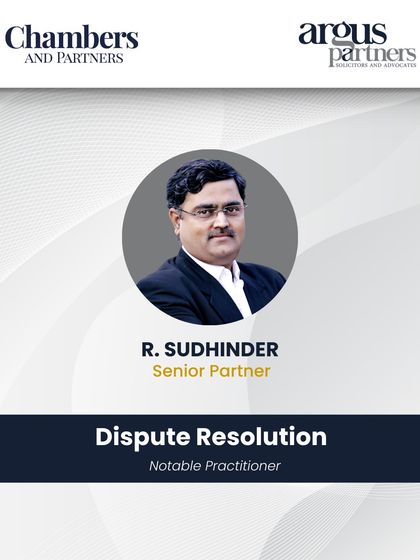 My senior partner, R. Sudhinder, recognized as a 'Notable Practitioner' in Dispute Resolution by the Chambers and Partners Global Guide 2025.