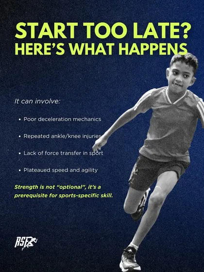 What happens if you start strength training too late? It can lead to poor deceleration mechanics, repeated ankle and knee injuries, and a plateau in speed and agility. Strength is a prerequisite for sports-specific skill.