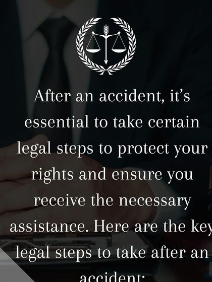After an accident, taking the right legal steps is crucial to protect your rights. This graphic outlines the key actions you should take to ensure you receive the necessary assistance and compensation.