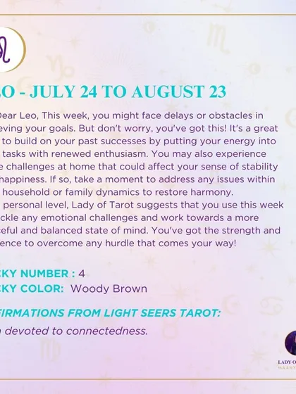 A weekly tarot forecast for Leo. You might face delays or obstacles in achieving your goals. Build on your past successes and put your energy into your tasks with renewed enthusiasm.