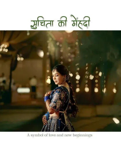An artistic portrait of the bride at her Mehendi, with the Hindi text "Suchita ki Mehendi" adding a personalized touch. The soft focus and lighting create a dreamy atmosphere.