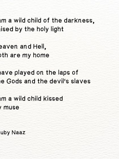 The full version of my 'wild child' poem. It's about embracing the dualities within, being a child of darkness raised by light, kissed by a muse.