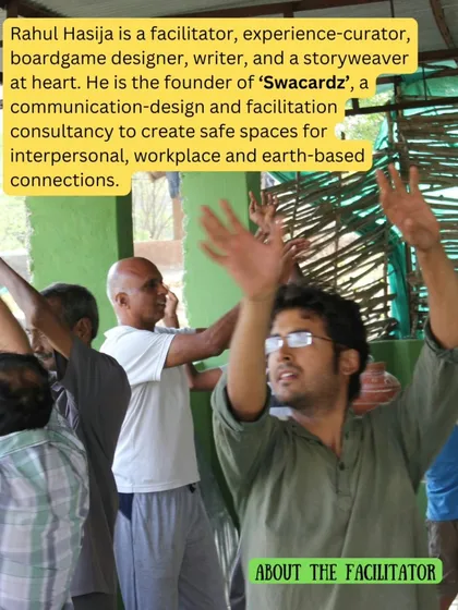 Meet the facilitator of our Earth-Based Movement workshop, Rahul Hasija. He is an experience-curator and boardgame designer dedicated to creating safe spaces for interpersonal and earth-based connections.