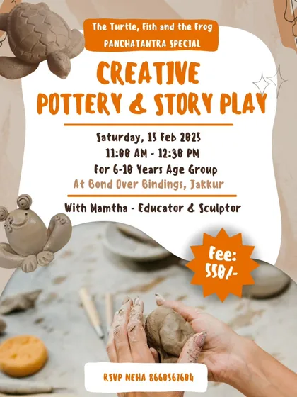 An invitation to our Creative Pottery & Story Play workshop, a Panchatantra special. Kids crafted tiny, beautiful miniatures of a turtle and a frog from red clay after listening to a quirky version of the famous story.