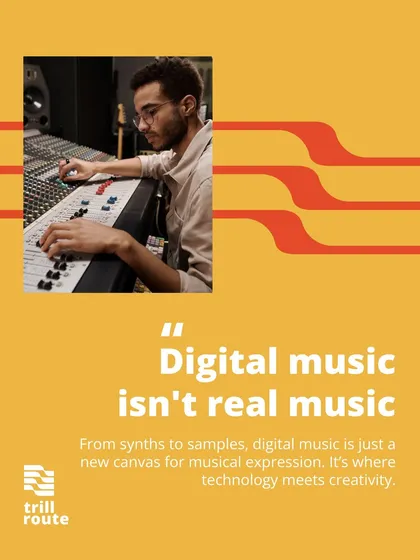 Some people say digital music isn't "real" music. We say it's a powerful new canvas for expression where technology meets creativity. From synths to samples, it's all music to us.