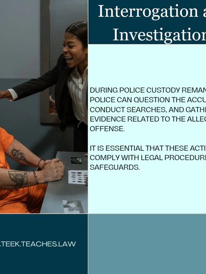 During police custody, the police can interrogate the accused, conduct searches, and gather evidence. These activities must comply with all legal procedures.
