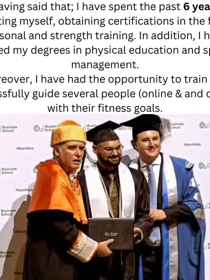 My commitment to fitness goes beyond personal experience. Earning my degrees in physical education and sports management was a crucial step in becoming a coach who can provide real, evidence based guidance.
