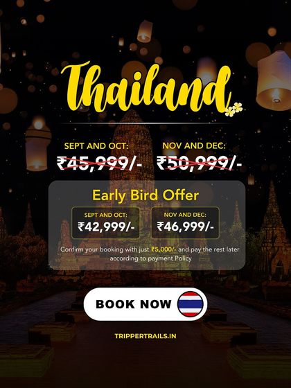 Check out our early bird offers for the Thailand trip. You can confirm your booking with just ₹5,000 and pay the rest later. Don't miss out on the best prices for your dream vacation.