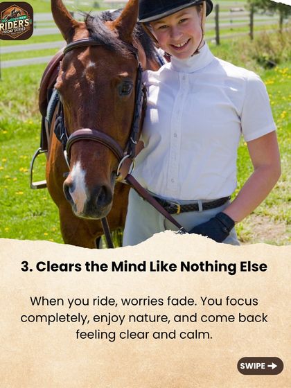 Riding clears the mind like nothing else. When you're on a horse, worries fade as you focus on the present moment, connect with nature, and return feeling calm and refreshed.