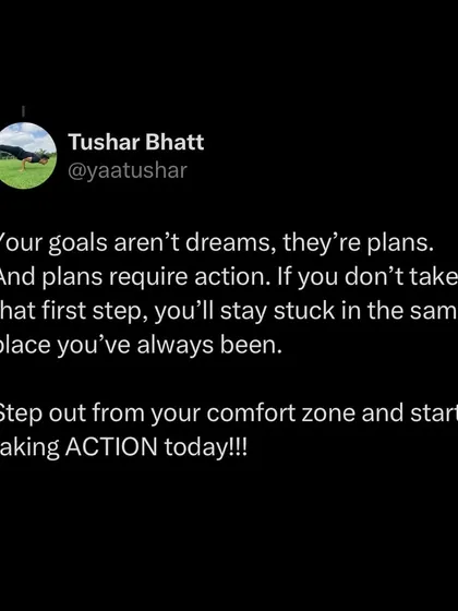 Your goals aren't just dreams; they are plans that require action. You have to show up for them, even when it's uncomfortable. Take that first step today.