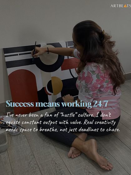 I have never been a fan of "hustle" culture or the idea that success means working 24/7. I do not equate constant output with value. Real creativity needs space to breathe, not just deadlines to chase.