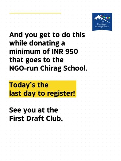Your commitment to writing also supports a great cause. A minimum donation of INR 950 secures your spot and contributes to the Chirag School, an NGO-run school in the Himalayas.