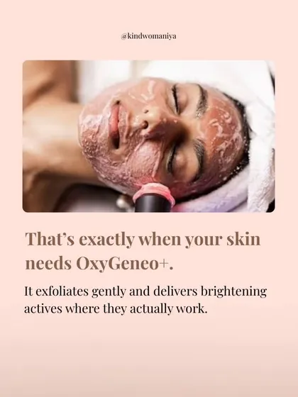 When your skin feels dull and patchy, that's exactly when it needs the OxyGeneo+ facial. It exfoliates gently and delivers brightening actives right where they can actually work, reviving your skin from the inside out.
