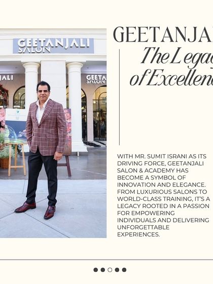 The legacy of excellence. With Mr. Sumit Israni as its driving force, Geetanjali Salon has become a symbol of innovation, elegance, and unforgettable experiences.