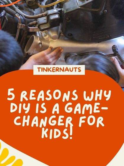 DIY is a game-changer for kids. This series of images explains the five key benefits we focus on at Tinkernauts.