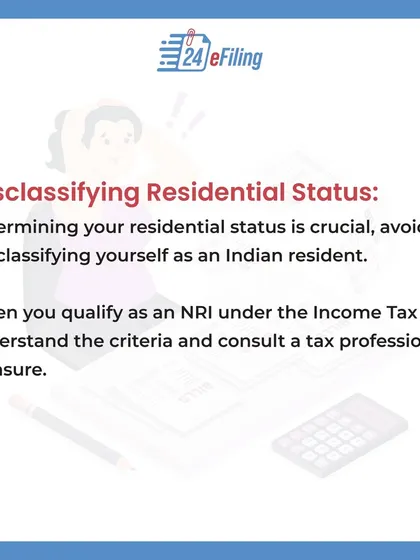 A crucial first step for NRIs is correctly determining your residential status under the Income Tax Act. Misclassifying yourself can lead to incorrect tax filings, so it's important to get this right.