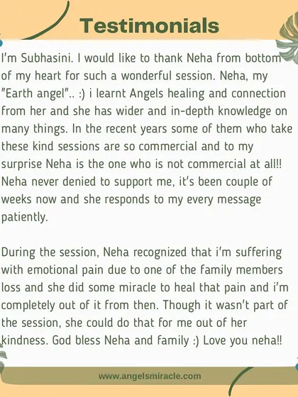 This client calls me her "Earth angel." I was able to help her recognize and heal the emotional pain from losing a family member, allowing her to feel completely free from it.