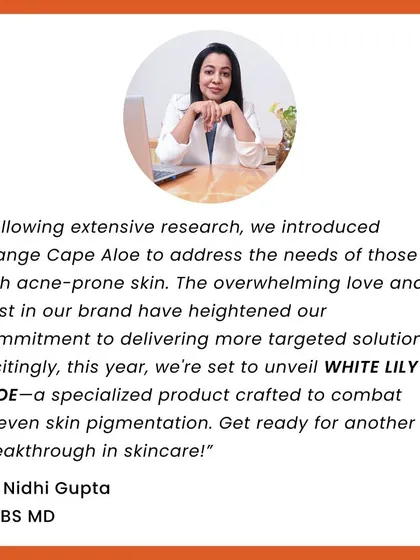 Following extensive research, we introduced targeted solutions for acne-prone skin. This year, I'm excited to unveil a new product with White Lily Aloe to combat uneven skin pigmentation.