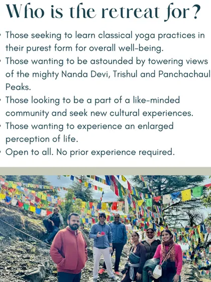 This retreat is for anyone seeking to learn classical yoga, to be awed by the views of Nanda Devi and Trishul peaks, or to connect with a like-minded community. The image shows our group amidst prayer flags, a common sight on our Himalayan spiritual adventures.