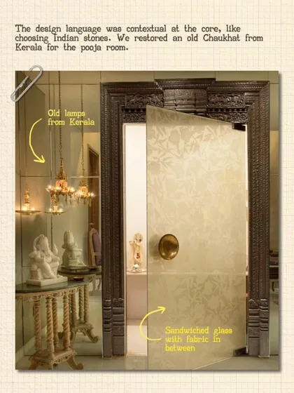 For the Bhasker Residence, we restored an old 'Chaukhat' from Kerala for the pooja room door. We combined it with sandwiched glass and fabric, and traditional Kerala lamps, to blend old and new.