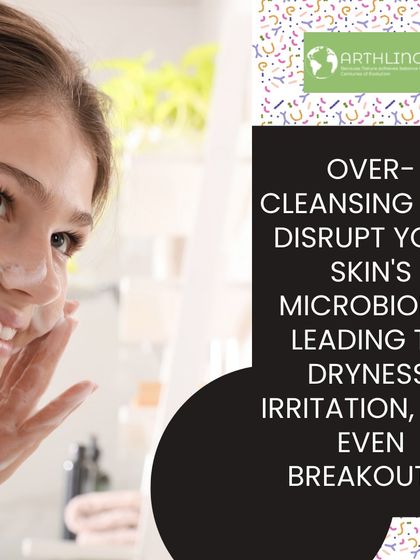 Over-cleansing can disrupt your skin's microbiome, leading to dryness, irritation, and even breakouts.