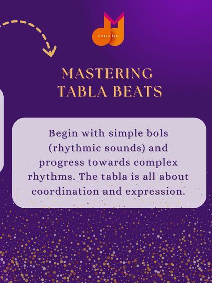 This graphic explains the process of mastering tabla beats, starting with simple 'bols' (rhythmic sounds) and progressing to complex rhythms that require coordination and expression.