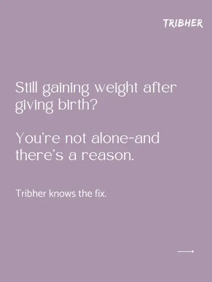 Still gaining weight after giving birth? You're not alone, and there's a reason. This text graphic validates a common concern and reassures you that we know the fix.