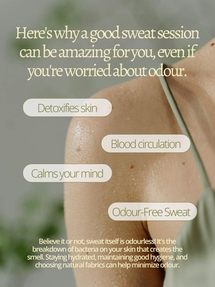 A good sweat session is amazing for you. In Ayurveda, perspiration is a natural way to detoxify the skin, improve blood circulation, and calm the mind. Sweat itself is odorless; the smell comes from bacteria, so good hygiene and hydration are key.