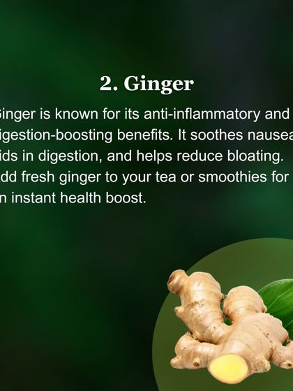 Ginger is another essential herb, known for its anti inflammatory and digestion boosting benefits. Adding fresh ginger to your tea or meals can soothe nausea and help reduce bloating.