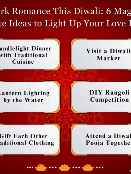 Light up your love life this Diwali with these six magical date ideas. From a traditional candlelight dinner to a DIY rangoli competition, there are many ways to create romantic memories.