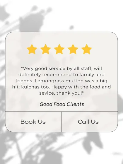 "Lemongrass mutton was a big hit; kulchas too." We love getting specific feedback from our clients! It helps us know what you love.