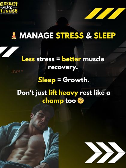 Don't just lift heavy, rest like a champ. Managing stress and getting enough quality sleep are critical for muscle recovery and growth.