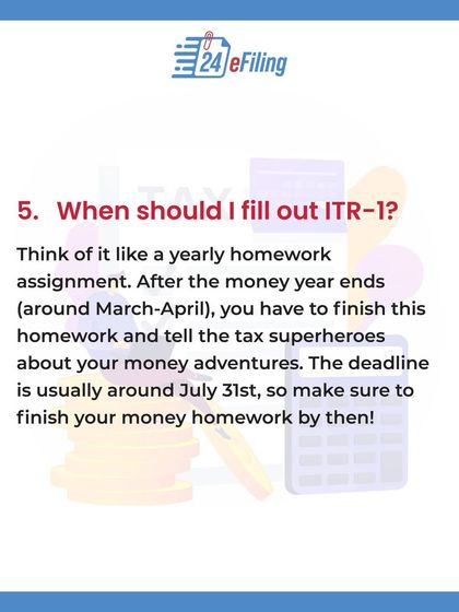 The deadline to file your ITR-1 is usually around July 31st each year. Think of it as your yearly financial homework that needs to be completed after the financial year ends in March.