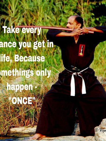 This art teaches you to be present and aware. Every moment in training and in life is an opportunity. You must learn to see it and take it, because some things only happen once.